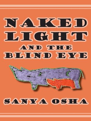 cover image of Naked Light and the Blind Eye